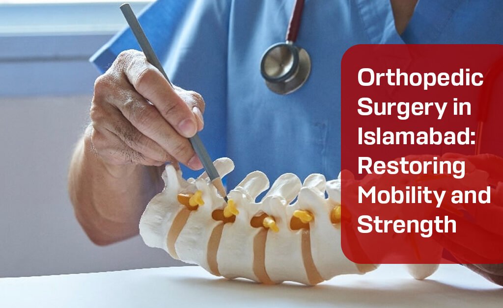 Orthopedic Surgery in Islamabad